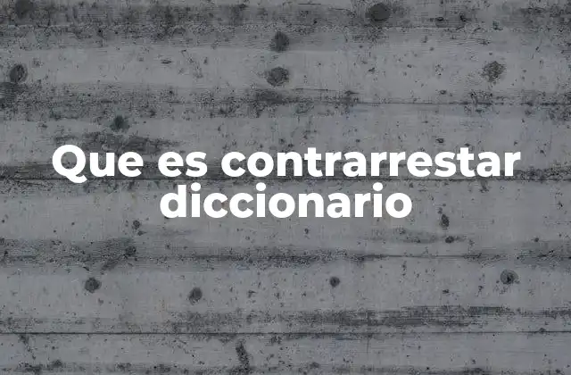 Que es Contrarrestar Diccionario