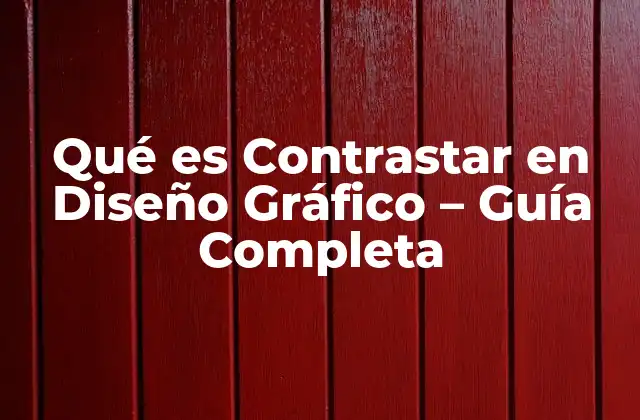 Qué es Contrastar en Diseño Gráfico - Guía Completa 2 Definición de Contraste en Diseño Gráfico