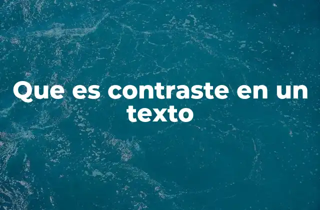 Que es Contraste en un Texto 2 La importancia del contraste en la comunicación