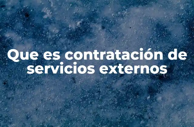 Que es Contratación de Servicios Externos
