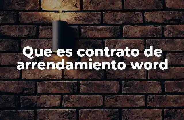 Que es Contrato de Arrendamiento Word