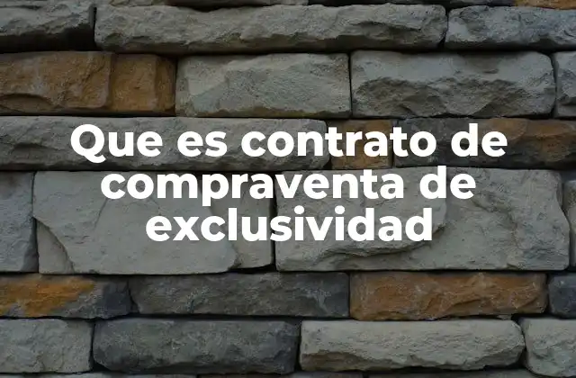 Que es Contrato de Compraventa de Exclusividad