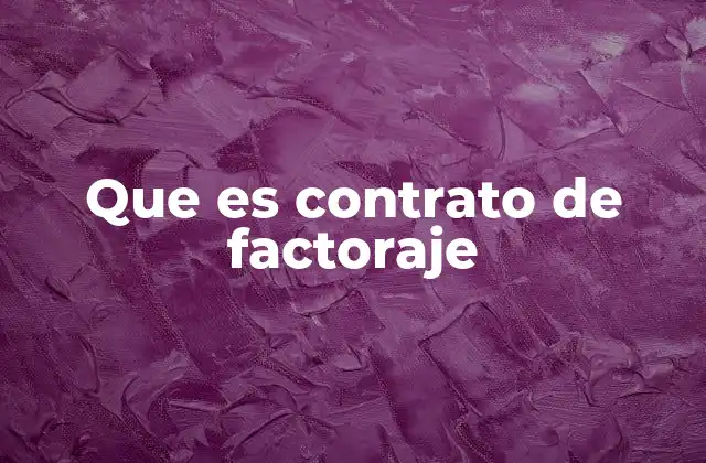 Que es Contrato de Factoraje