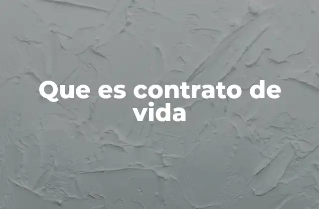 Que es Contrato de Vida
