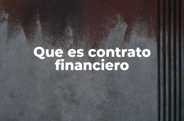 Que es Contrato Financiero