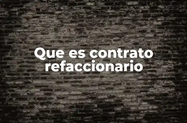 Que es Contrato Refaccionario