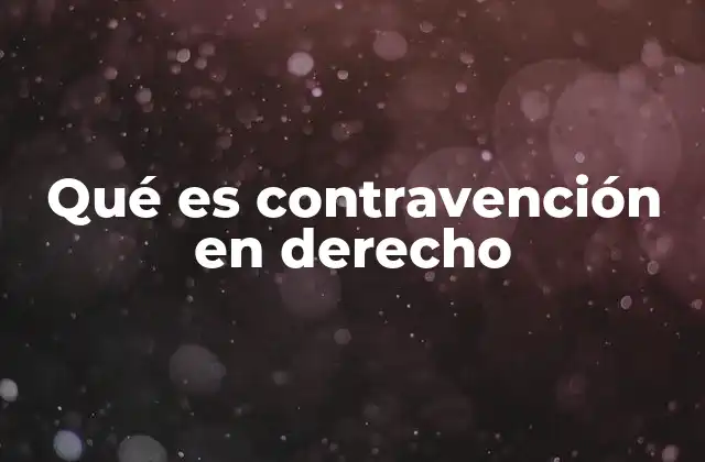 Qué es Contravención en Derecho