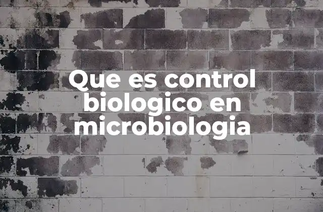Que es Control Biologico en Microbiologia
