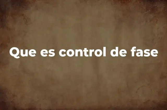 Que es Control de Fase