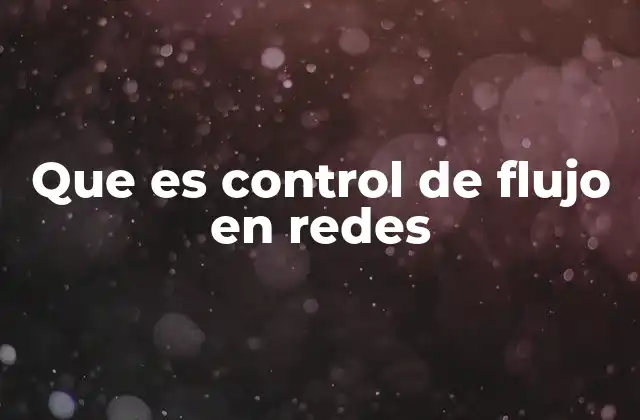 Que es Control de Flujo en Redes 2 El equilibrio entre emisor y receptor en la comunicación digital