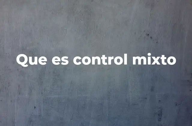 Que es Control Mixto 2 El equilibrio de poder en estructuras de control
