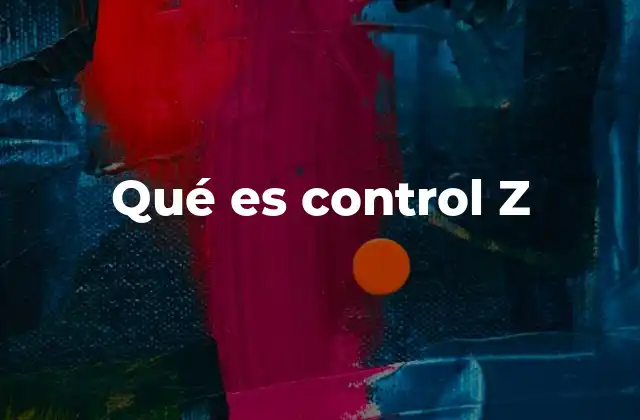 Qué es Control Z