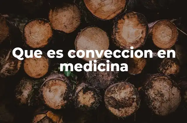 Que es Conveccion en Medicina