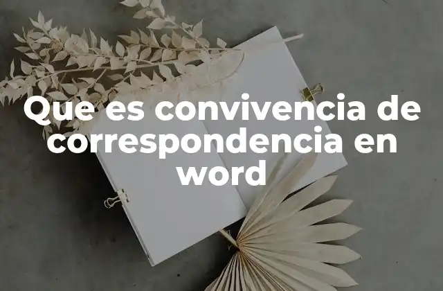 Que es Convivencia de Correspondencia en Word