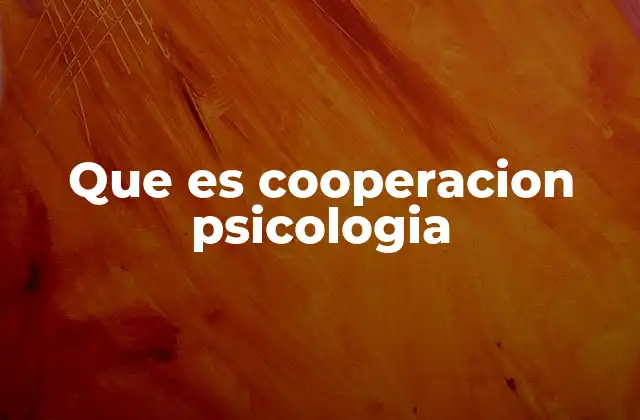 Que es Cooperacion Psicologia