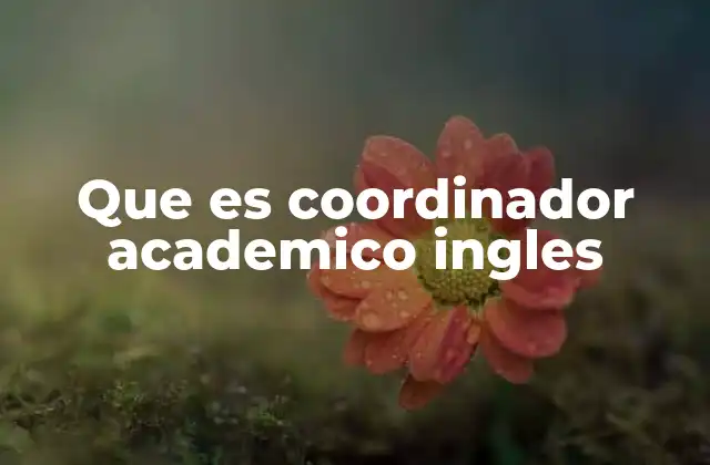 El rol del coordinador en la planificación curricular del inglés