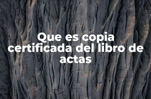 Que es Copia Certificada Del Libro de Actas