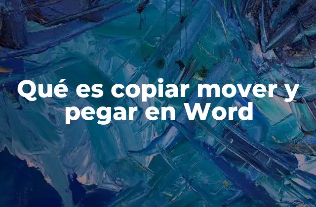 Qué es Copiar Mover y Pegar en Word