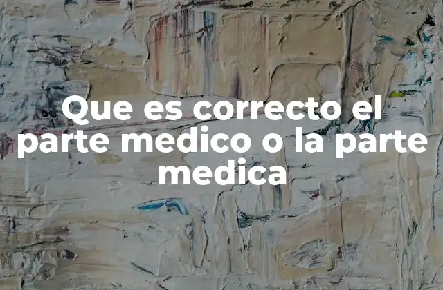 Diferencias entre el uso de parte médico y parte médica