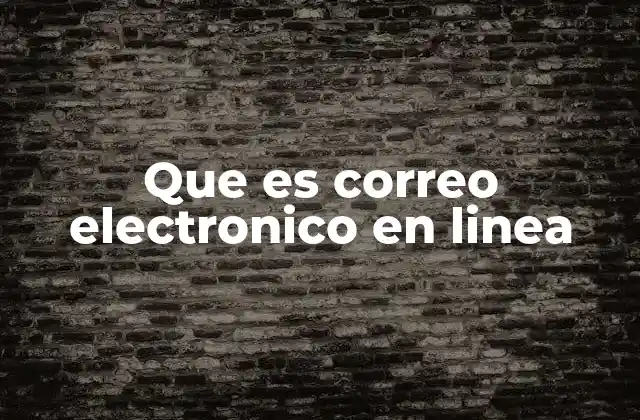 Que es Correo Electronico en Linea