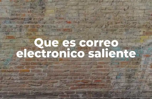 Que es Correo Electronico Saliente