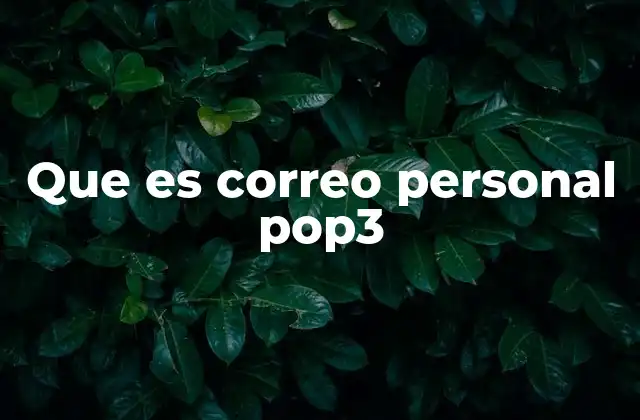 Que es Correo Personal Pop3
