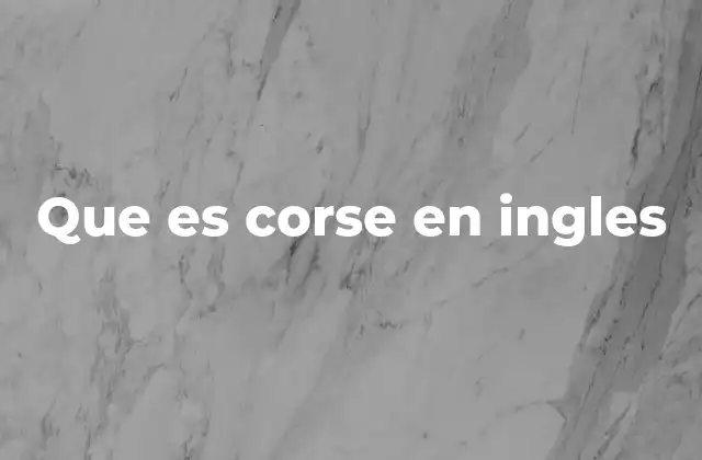 Que es Corse en Ingles