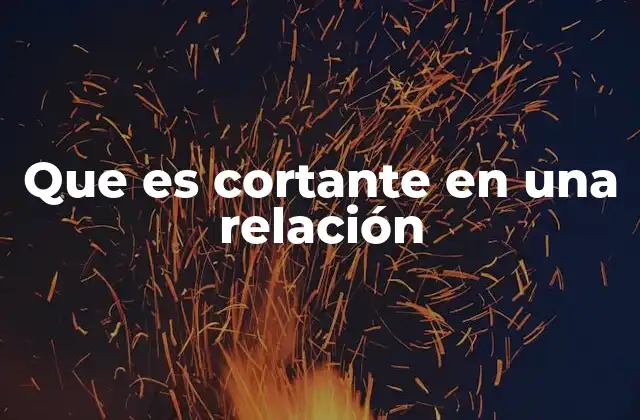Que es Cortante en una Relación