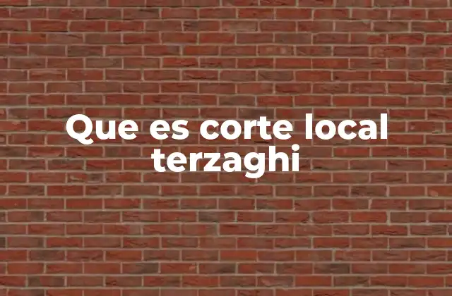 Que es Corte Local Terzaghi