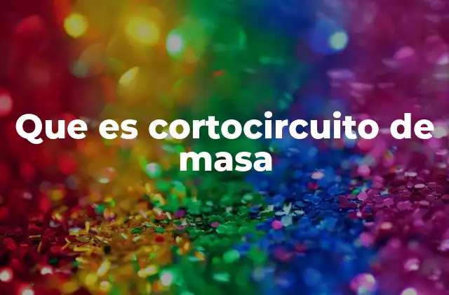 Que es Cortocircuito de Masa
