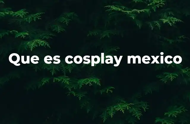La evolución del cosplay en la cultura mexicana
