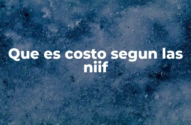 El papel del costo en la contabilidad de activos