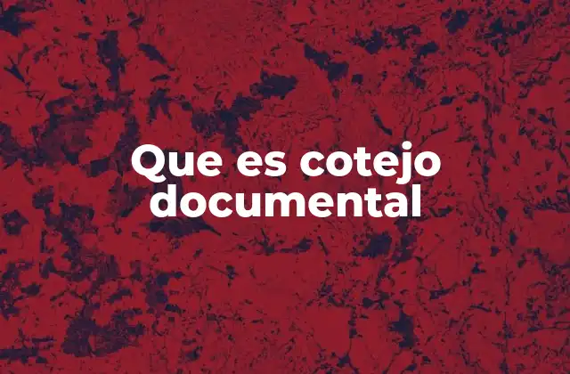 Que es Cotejo Documental