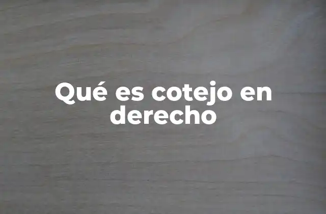 Qué es Cotejo en Derecho