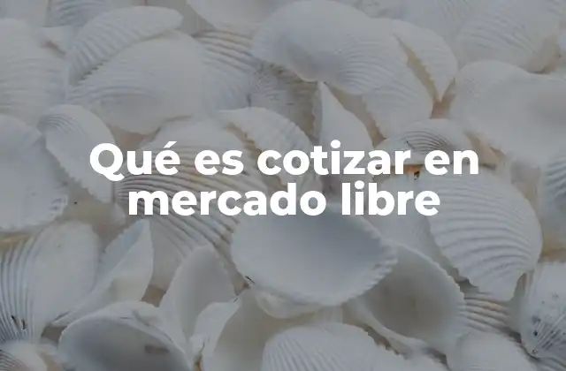 Qué es Cotizar en Mercado Libre