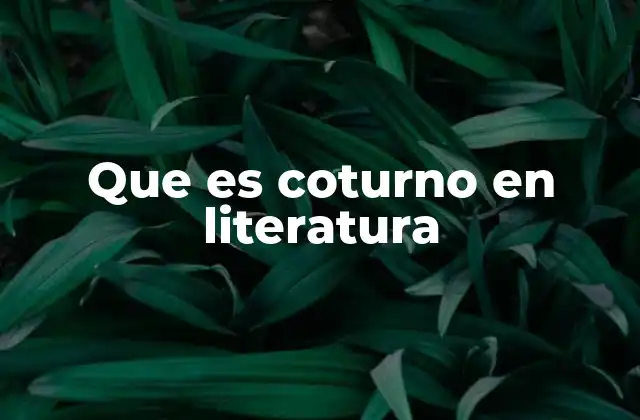 Que es Coturno en Literatura