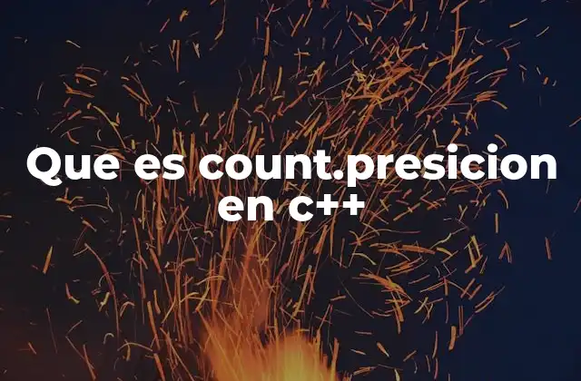Que es Count.presicion en C++