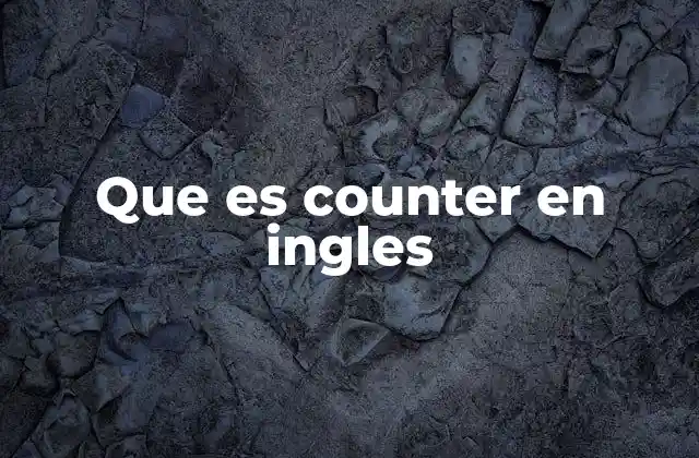 Que es Counter en Ingles
