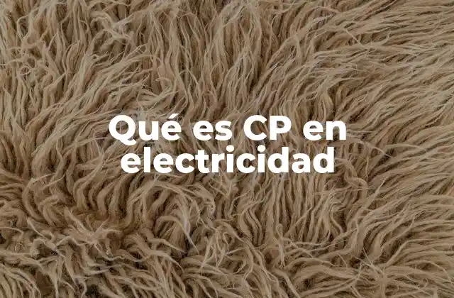 Qué es Cp en Electricidad