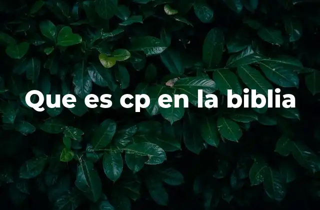 Que es Cp en la Biblia