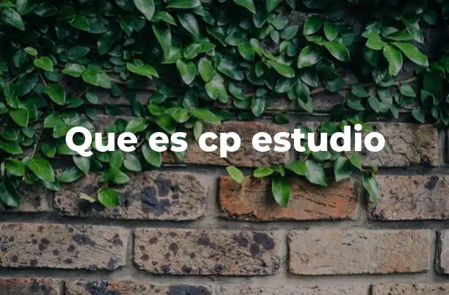 Que es Cp Estudio