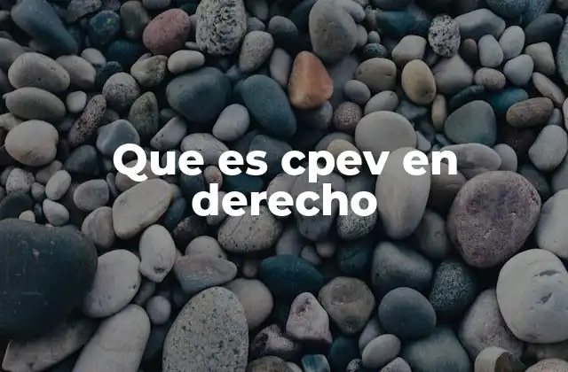 Que es Cpev en Derecho