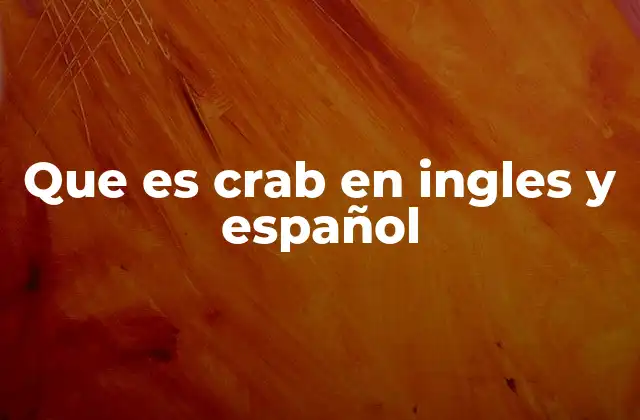 Que es Crab en Ingles y Español