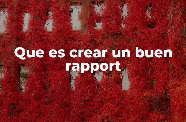 Que es Crear un Buen Rapport