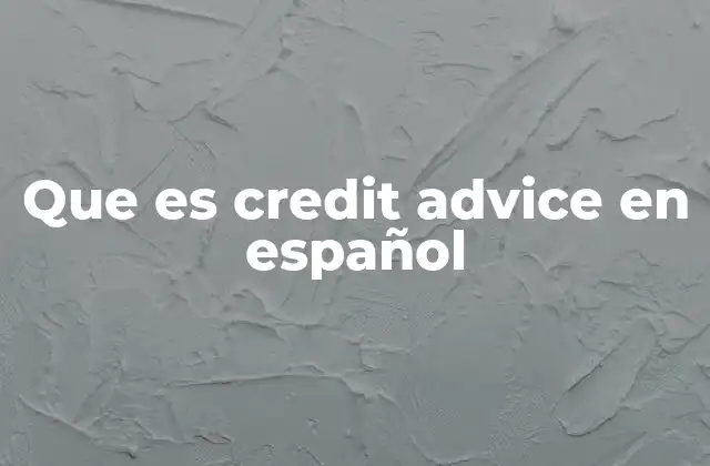 Que es Credit Advice en Español