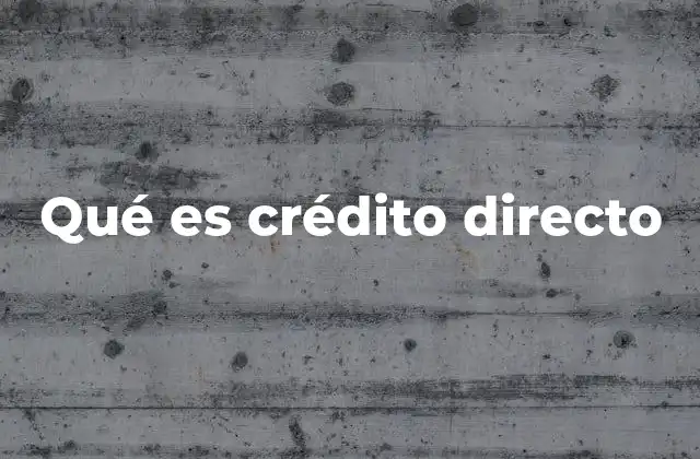 Qué es Crédito Directo