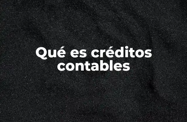 Qué es Créditos Contables