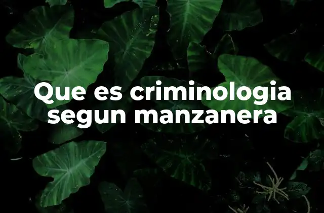 Que es Criminologia Segun Manzanera