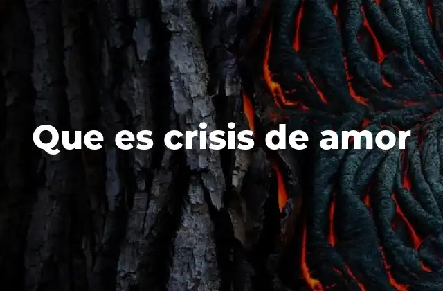 Que es Crisis de Amor