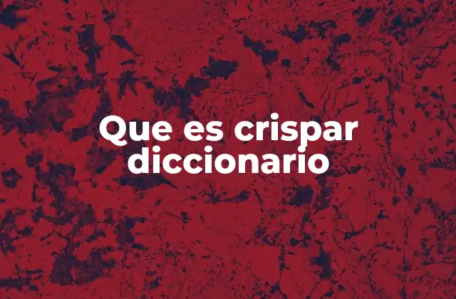 Que es Crispar Diccionario